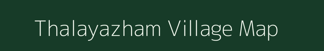 Thalayazham village map in Kerala