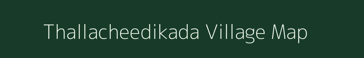 Thallacheedikada village map in Andhra Pradesh