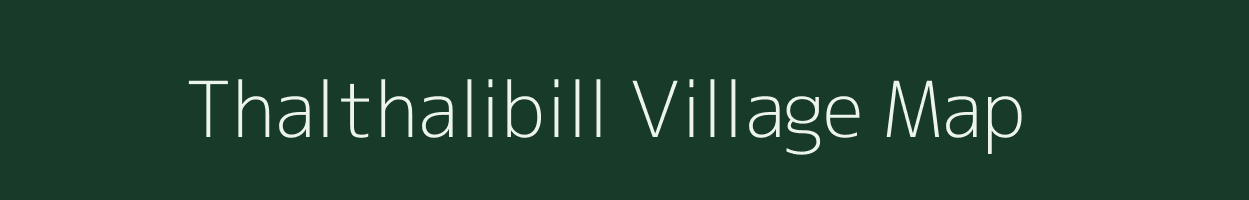Thalthalibill village map in Assam