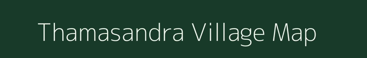 Thamasandra village map in Karnataka