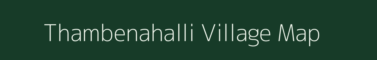 Thambenahalli village map in Karnataka