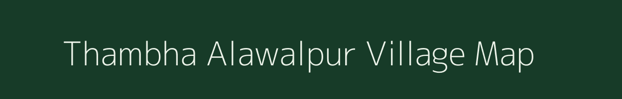 Thambha Alawalpur village map in Uttar Pradesh