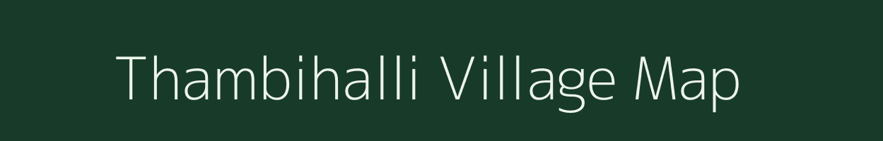 Thambihalli village map in Karnataka