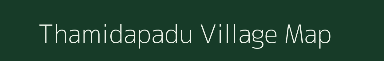 Thamidapadu village map in Andhra Pradesh