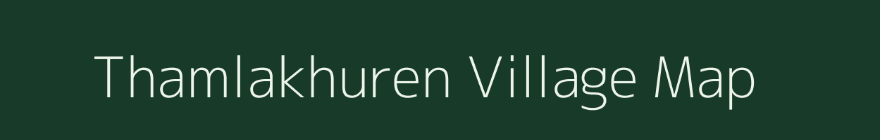 Thamlakhuren village map in Manipur