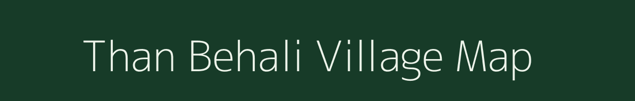 Than Behali village map in Assam