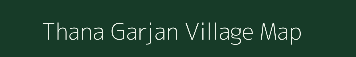 Thana Garjan village map in Gujarat