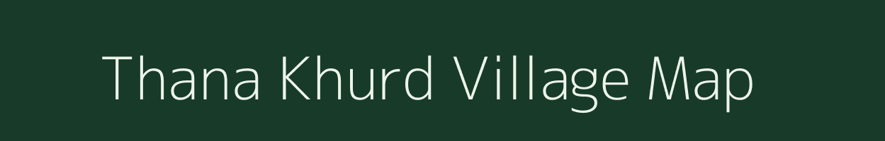 Thana Khurd village map in Andhra Pradesh