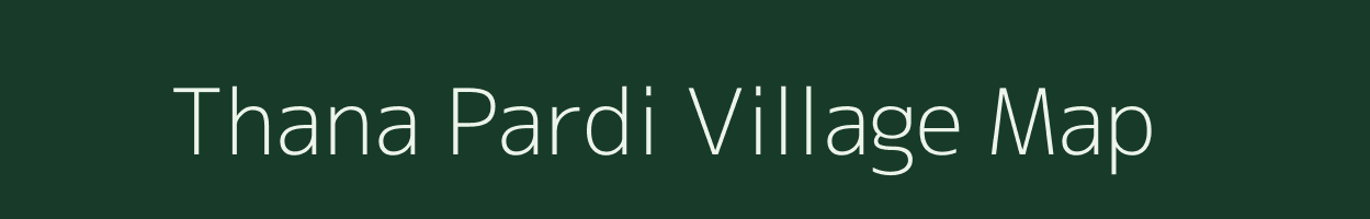 Thana Pardi village map in Daman & Diu