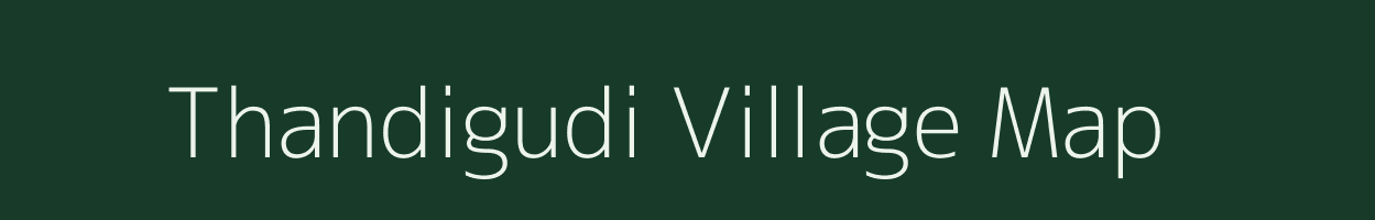 Thandigudi village map in Tamil Nadu