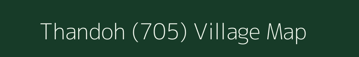 Thandoh (705) village map in Himachal Pradesh