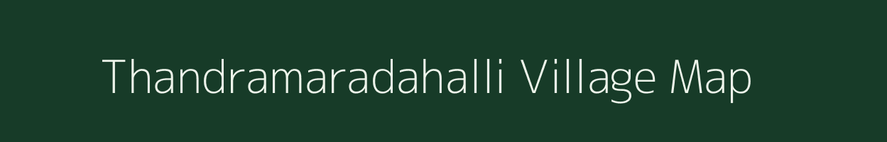 Thandramaradahalli village map in Karnataka