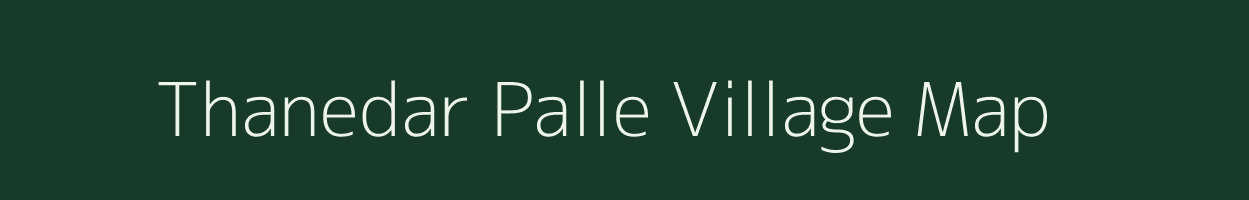 Thanedar Palle village map in Andhra Pradesh