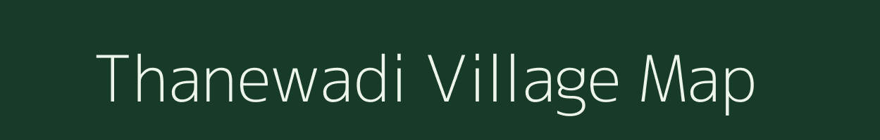 Thanewadi village map in Maharashtra