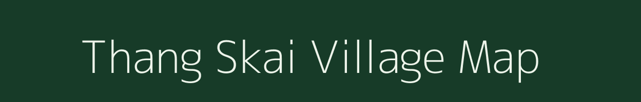 Thang Skai village map in Meghalaya