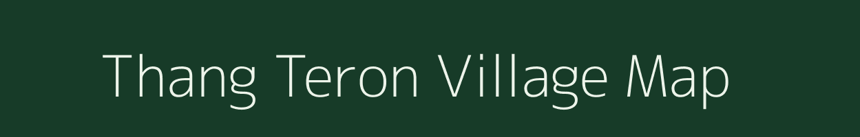 Thang Teron village map in Assam