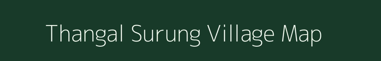 Thangal Surung village map in Manipur