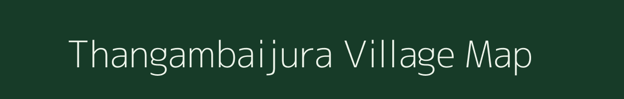 Thangambaijura village map in Assam
