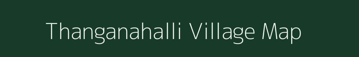 Thanganahalli village map in Karnataka