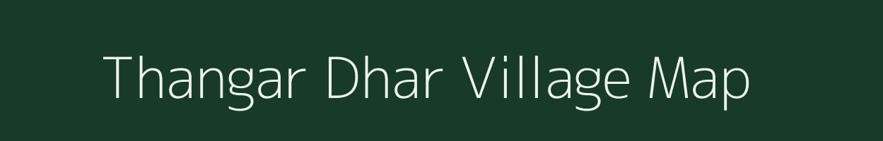 Thangar Dhar village map in Uttarakhand