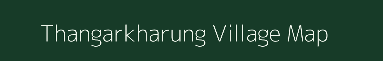 Thangarkharung village map in Arunachal Pradesh