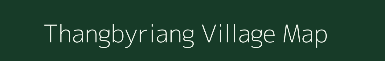 Thangbyriang village map in Meghalaya