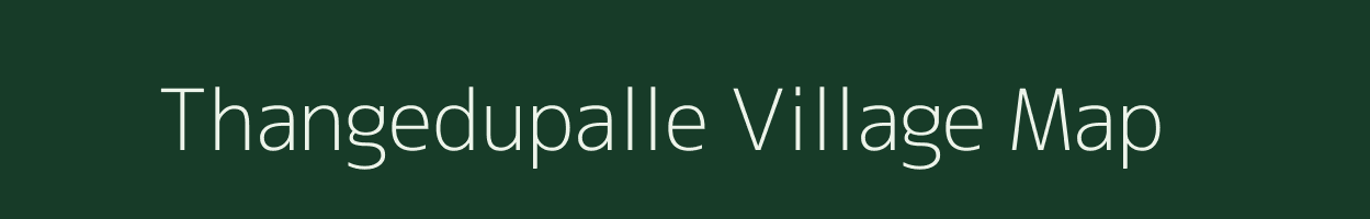 Thangedupalle village map in Andhra Pradesh