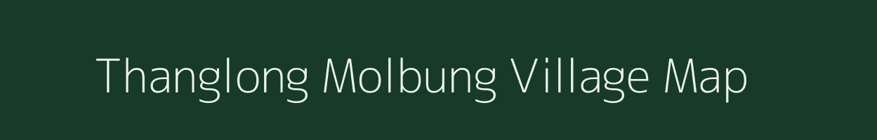 Thanglong Molbung village map in Manipur