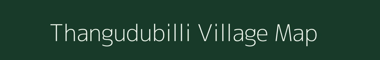 Thangudubilli village map in Andhra Pradesh