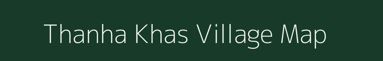 Thanha Khas village map in Uttar Pradesh