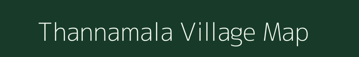 Thannamala village map in Andhra Pradesh