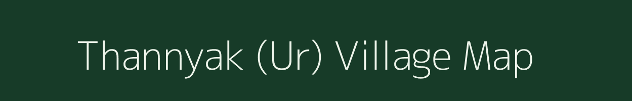 Thannyak (Ur) village map in Nagaland