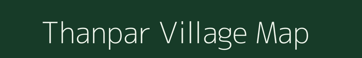 Thanpar village map in Gujarat