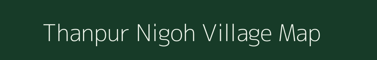 Thanpur Nigoh village map in Uttar Pradesh