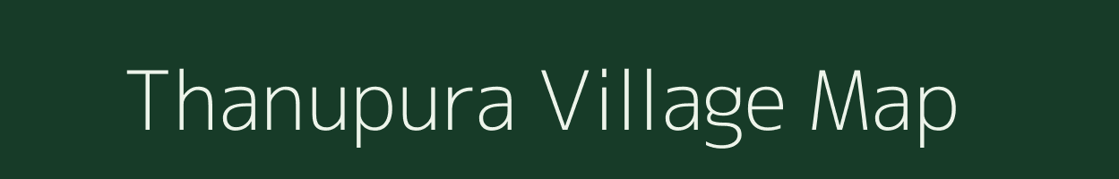 Thanupura village map in Madhya Pradesh