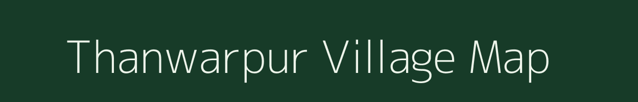 Thanwarpur village map in Uttar Pradesh