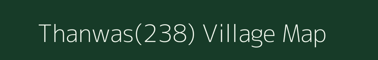 Thanwas(238) village map in Haryana