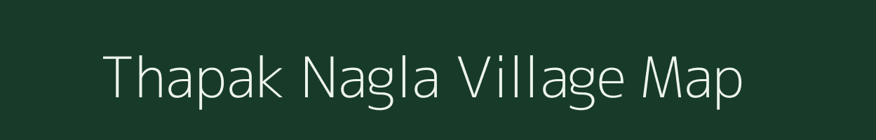 Thapak Nagla village map in Uttarakhand