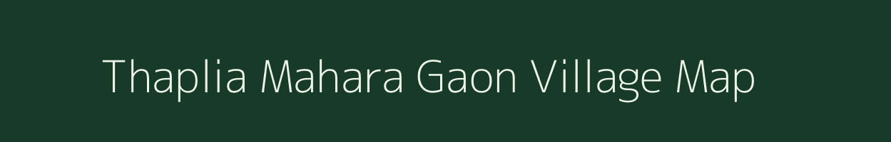 Thaplia Mahara Gaon village map in Uttarakhand