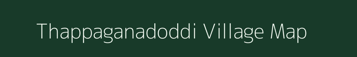 Thappaganadoddi village map in Karnataka