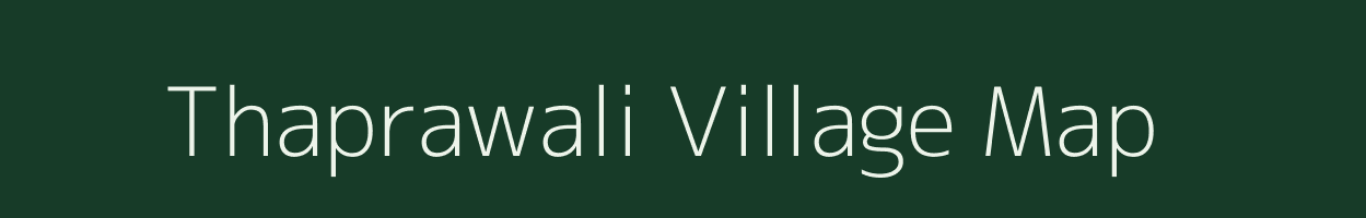 Thaprawali village map in Rajasthan