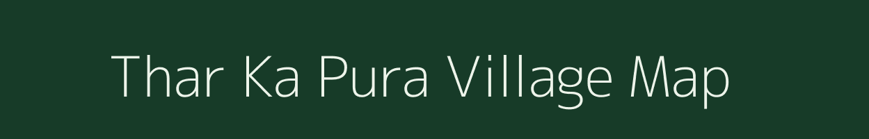 Thar Ka Pura village map in Rajasthan