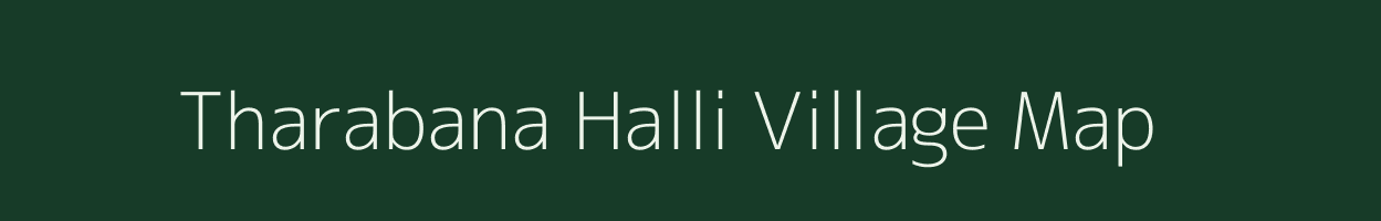 Tharabana Halli village map in Karnataka