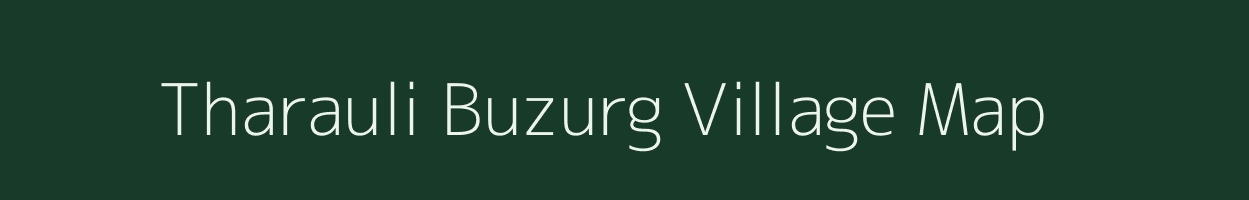 Tharauli Buzurg village map in Uttar Pradesh