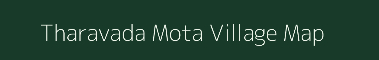 Tharavada Mota village map in Gujarat