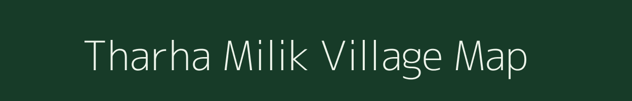 Tharha Milik village map in Bihar