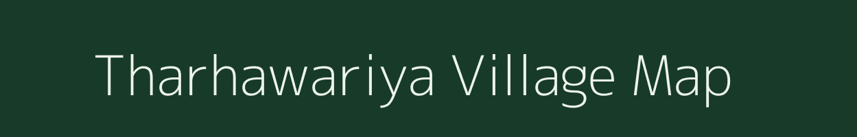 Tharhawariya village map in Uttar Pradesh