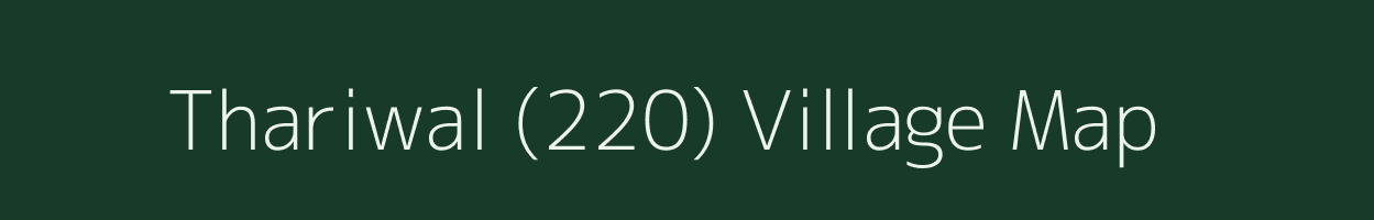 Thariwal (220) village map in Punjab