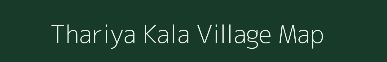 Thariya Kala village map in Uttar Pradesh