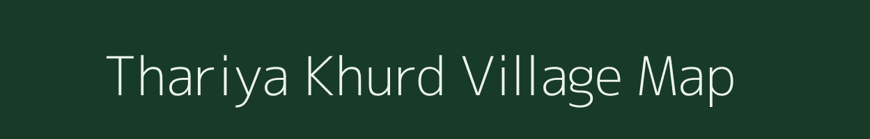 Thariya Khurd village map in Uttar Pradesh